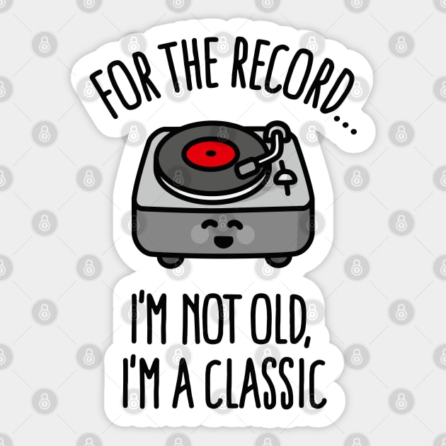 I'm not old I'm a classic vintage vinyl record dj Sticker by LaundryFactory